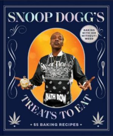 Snoop Dogg's Treats to Eat by Snoop Dogg, Antonis Achilleos