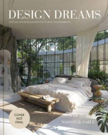 Design Dreams by Chronicle & Maison de Sable & Charlotte Taylor