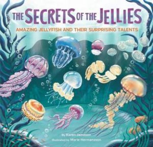 The Secrets of the Jellies by Karen Jameson & Marie Hermansson