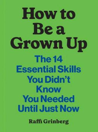 How to Be a Grown Up
