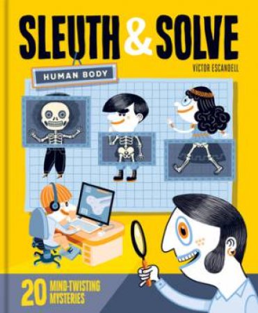 Sleuth & Solve: Human Body by Victor Escandell