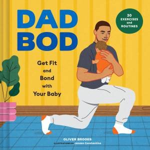 Dad Bod by Oliver Brooks & Janeen Constantino