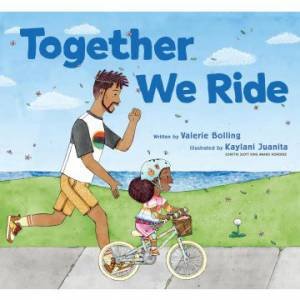 Together We Ride by Valerie Bolling & Katlani Juanita & Kaylani Juanita