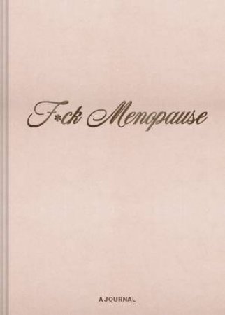 F*ck Menopause by Chronicle Books