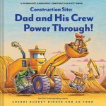 Construction Site Dad and His Crew Power Through