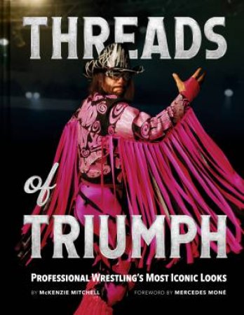 Threads of Triumph by McKenzie Mitchell & Mercedes Moné