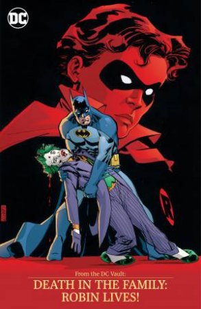 From the DC Vault: Death in the Family: Robin Lives! by Jim;Aparo, Jim Starlin