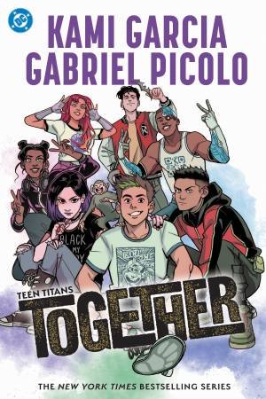 Teen Titans: Together by Kami;Picolo, Gabriel Garcia