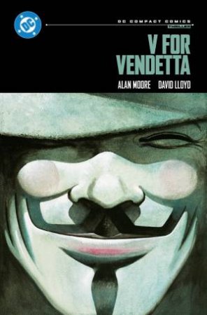 V for Vendetta: DC Compact Comics Edition by Alan;Lloyd, David Moore