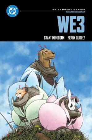 We3: DC Compact Comics Edition by Grant;Quitely, Frank Morrison