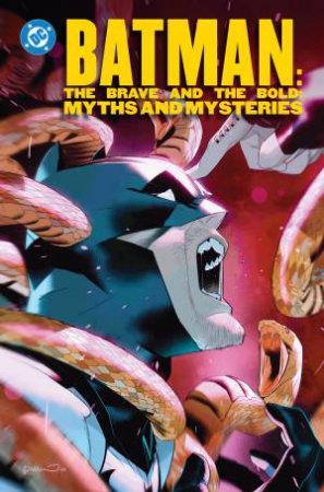 Batman: The Brave and the Bold: Myths and Mysteries by Zipporah;Norton, Mike Smith