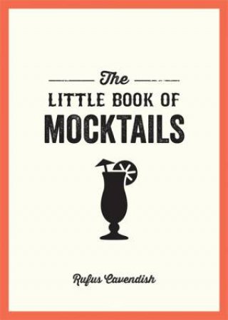 The Little Book Of Mocktails by Rufus Cavendish