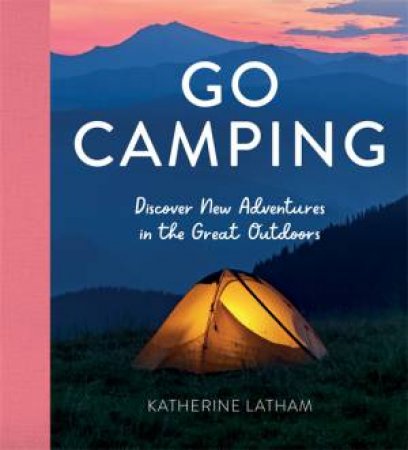 Go Camping by Katherine Latham