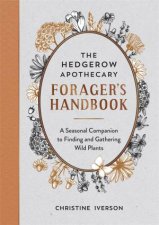 The Hedgerow Apothecary Foragers Handbook