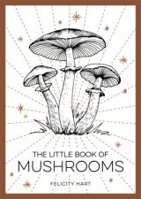 The Little Book Of Mushrooms