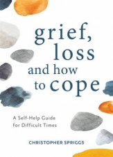 Grief Loss And How To Cope