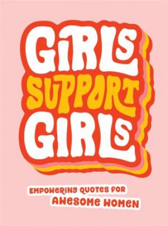 Girls Support Girls by Various