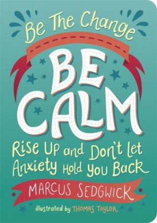 Be The Change by Marcus Sedgwick