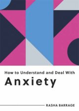 How To Understand And Deal With Anxiety