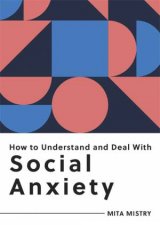 How To Understand And Deal With Social Anxiety