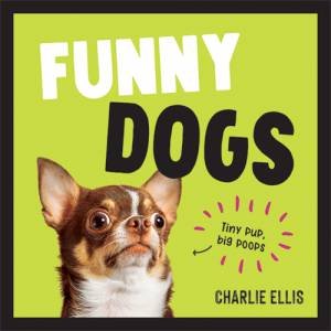 Funny Dogs by Charlie Ellis