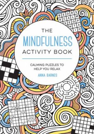 The Mindfulness Activity Book by Anna Barnes