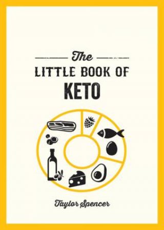 The Little Book of Keto by Taylor Spencer
