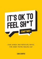 Its OK to Feel Sht Sometimes