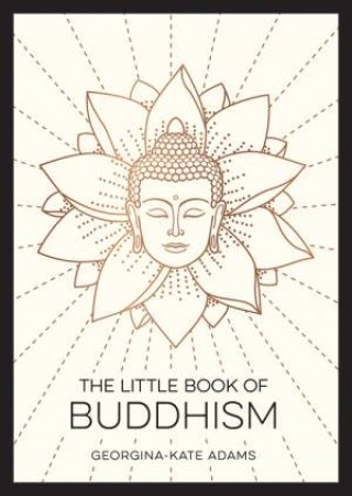 The Little Book of Buddhism by Georgina-Kate Adams