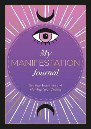 My Manifestation Journal by Astrid Carvel