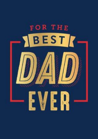 For the Best Dad Ever by Summersdale Publishers
