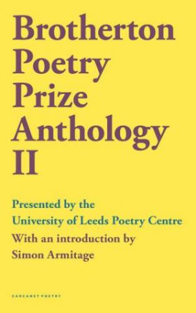Brotherton Poetry Prize Anthology II by Simon Armitage