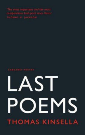 Last Poems by Thomas Kinsella