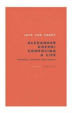 Alexander Goehr Composing a Life
