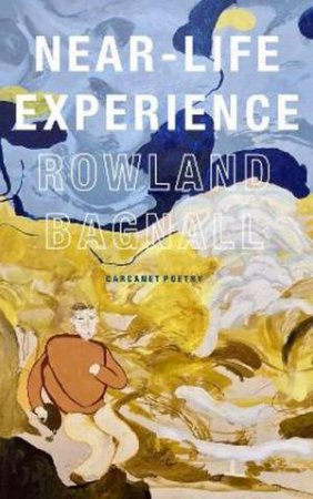 Near-Life Experience by Rowland Bagnall