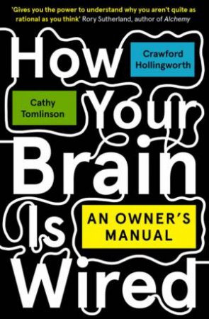 How Your Brain Is Wired by Crawford Hollingworth
