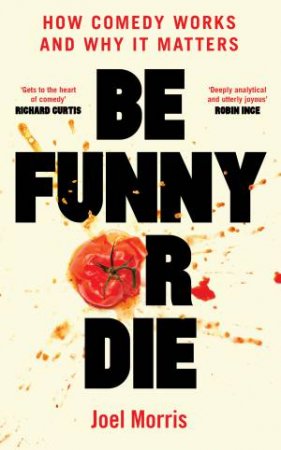 Be Funny or Die by Joel Morris