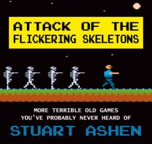 Attack of the Flickering Skeletons by Stuart Ashen