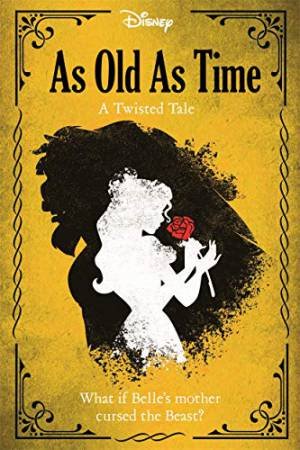 Disney Twisted Tales: As Old As Time by Liz Braswell