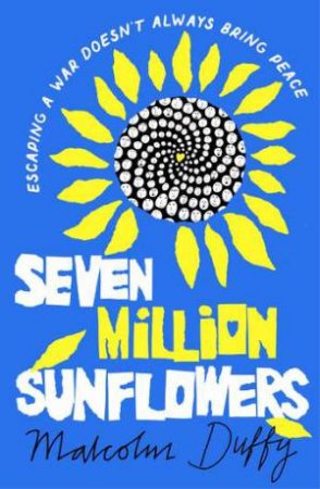 Seven Million Sunflowers by Malcolm Duffy
