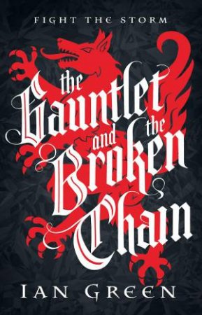 The Gauntlet and the Broken Chain by Ian Green