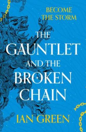 The Gauntlet and the Broken Chain by Ian Green