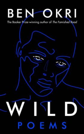 Wild: Poems by Ben Okri