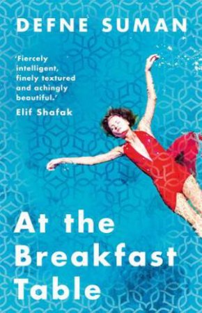 At the Breakfast Table by Defne Suman & Betsy Göksel