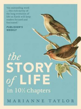 The Story Of Life In 10 1/2 Chapters by Marianne Taylor