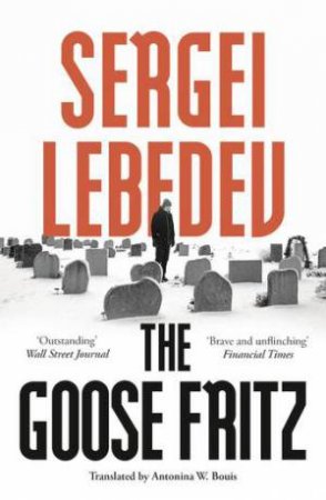 The Goose Fritz by Sergei Lebedev & Antonina W. Bouis