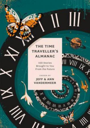 The Time Traveller'S Almanac by Ann & Jeff VanderMeer 