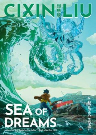 Cixin Liu's Sea Of Dreams Graphic Novel by Cixin Liu