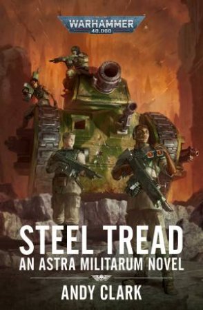 Warhammer 40K: Steel Tread by Andy Clark