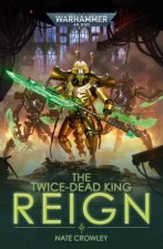 Warhammer 40K The TwiceDead King Reign